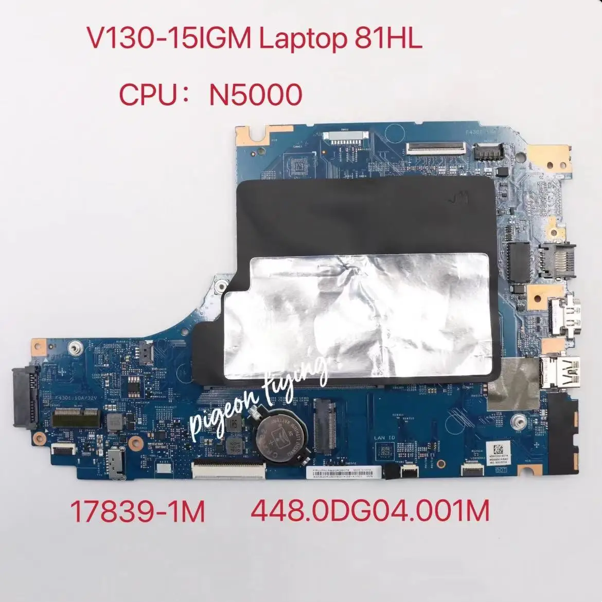 

LV315GM-MB for Lenovo V130-15IGM Laptop Motherboard 81B4 WIN N5000 CPU UMA 17839-1M FRU:5B20R28079 5B20R28084 100% Test Ok