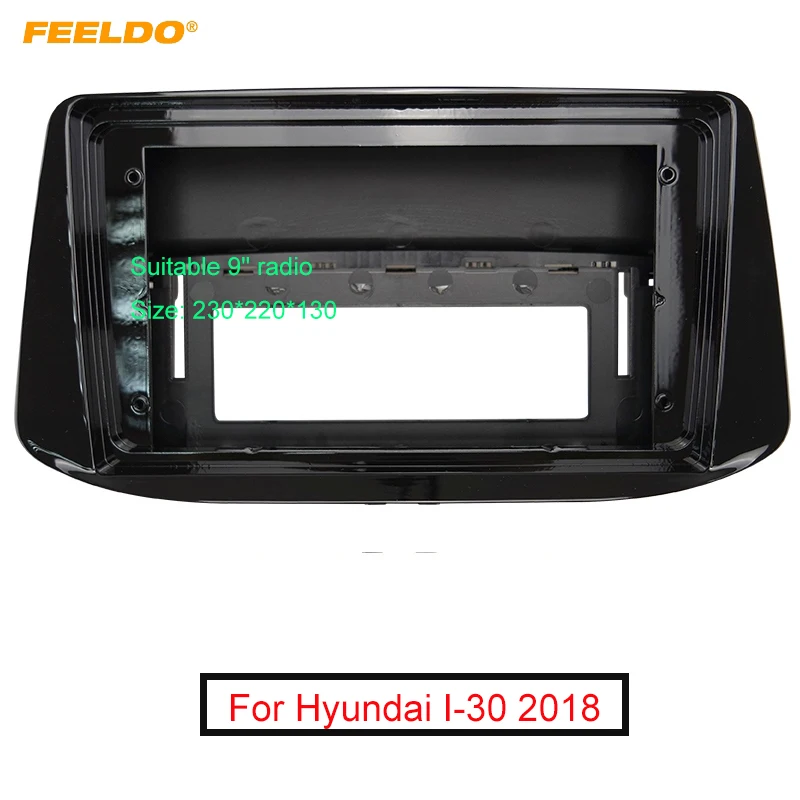 

FEELDO Car 2Din 9" Audio Face Plate Fascia Frame For Hyundai I-30 2018 Big Screen Radio Stereo Panel Dash Mount Refitting Kit