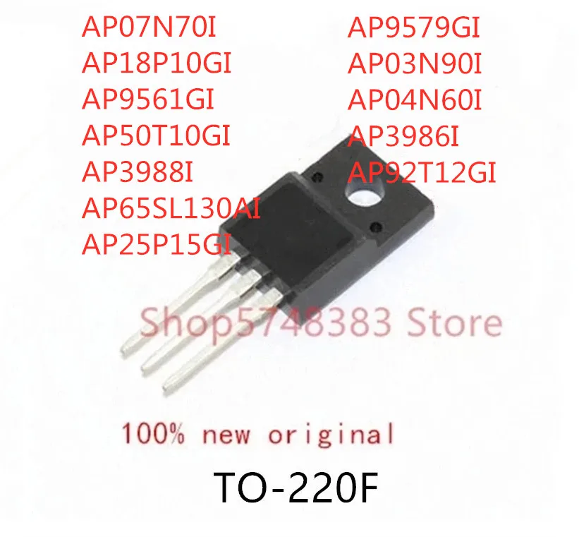 10PCS AP07N70I AP18P10GI AP9561GI AP50T10GI AP3988I AP65SL130AI AP25P15GI AP9579GI AP03N90I AP04N60I AP3986I AP92T12GI TO-220F
10PCS AP07N70I AP18P10GI AP9561GI AP50T10GI AP3988I AP65SL130AI AP25P15GI AP9579GI AP03N90I AP04N60I AP3986I AP92T12GI TO-220F