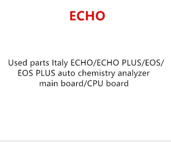 Used parts Italy ECHO/ECHO PLUS/EOS/EOS PLUS auto chemistry analyzer main board/CPU board
Used parts Italy ECHO/ECHO PLUS/EOS/EOS PLUS auto chemistry analyzer main board/CPU board