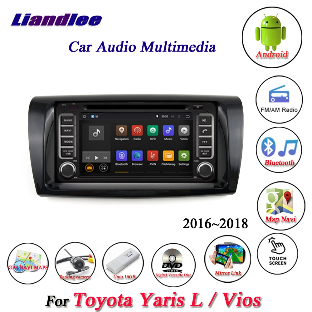 Liandlee Car Android System For Toyota Yaris L / Vios 2016~2018 Radio DVD Player Frame Wifi GPS Navi MAP Navigation Multimedia
Liandlee Car Android System For Toyota Yaris L / Vios 2016~2018 Radio DVD Player Frame Wifi GPS Navi MAP Navigation Multimedia