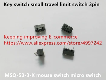 Original new 100% Japan import MSQ-53-3-K mouse switch micro switch key switch small travel limit switch 3pin
Original new 100% Japan import MSQ-53-3-K mouse switch micro switch key switch small travel limit switch 3pin