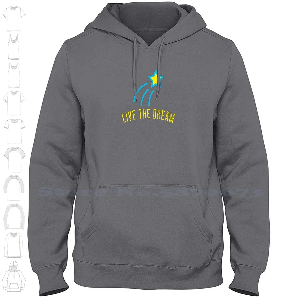 

Live The Dream Long Sleeve Hoodie Sweatshirt Motivation Cute Inspiration Quote Happy Motivational Quotes Funny Inspirational