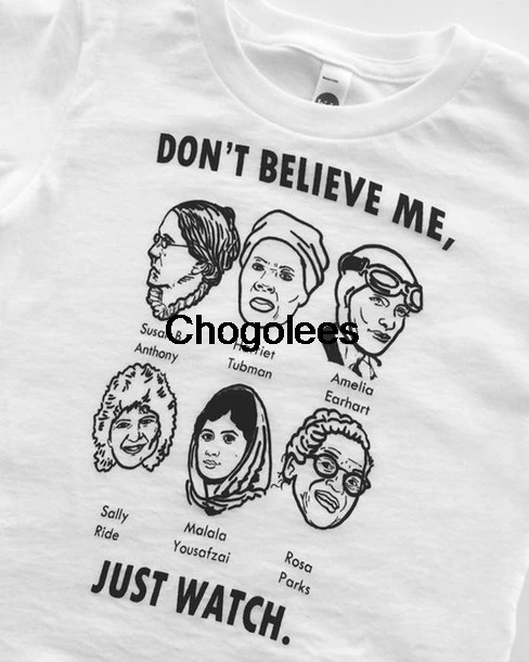 Don’t Believe Me Just Watch Quotes Feminism T-Shirt Women Tumblr White Graphic Tee Causal Tops |