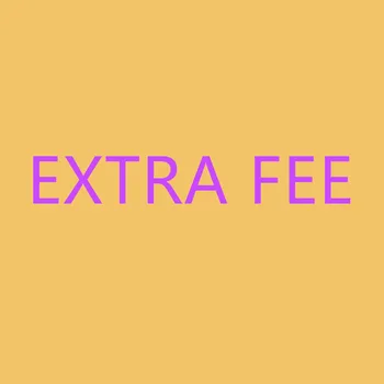extra fee&shipping cost
extra fee&shipping cost