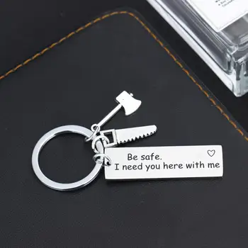 

12PC Engraved Words Be Safe I Need You Here With Me Keyrings Axe Saw Pendant Family Key Chains Gifts Stainless Steel Keychains