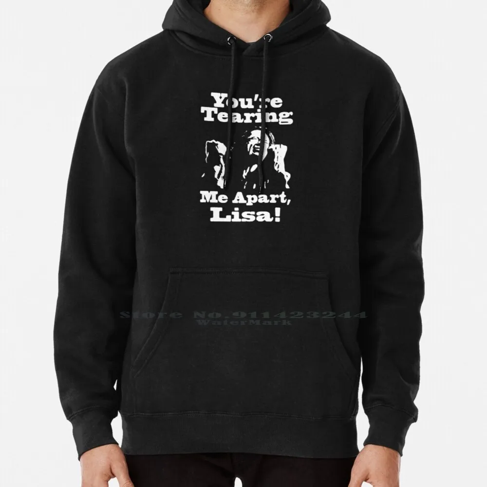 

You're Tearing Me Apart , Lisa! Hoodie Sweater 6xl Cotton The Room Wiseau Greg Sestero The Disaster Artist Cult Classic James