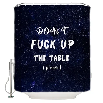 Don'T Fuck Up The Table (Please) Starry Sky Background Pattern Shower Curtains Polyester Fabric Waterproof Bath Curtain
Don'T Fuck Up The Table (Please) Starry Sky Background Pattern Shower Curtains Polyester Fabric Waterproof Bath Curtain