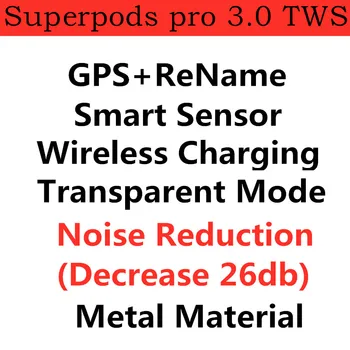High quality Superpods pro 3.0 TWS with Positioning Name Change Smart Sensor Wireless charging Noise Reduction Transparent mode
High quality Superpods pro 3.0 TWS with Positioning Name Change Smart Sensor Wireless charging Noise Reduction Transparent mode