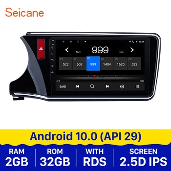 Seicane 10.1inch 2Din Android 10.0 Car GPS Radio Head Unit For 2014 2015 2016 2017 Honda CITY Left Hand Drive GPS car Multimedia
Seicane 10.1inch 2Din Android 10.0 Car GPS Radio Head Unit For 2014 2015 2016 2017 Honda CITY Left Hand Drive GPS car Multimedia