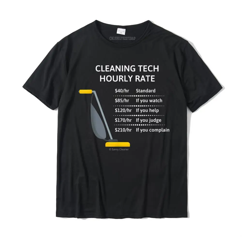 

Cleaning Tech Hourly Rate Shirt Funny Cleaning Lady Humor T-Shirt Camisas Design Tees For Men Cotton T Shirts Casual New Coming