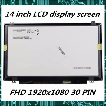 14" inch IPS Laptop LCD Display screen B140HAN01.1 B140HAN01.2 B140HAN01.3 LP140WF1 LP140WF3 FHD 1920*1080 30 pin Tested
14" inch IPS Laptop LCD Display screen B140HAN01.1 B140HAN01.2 B140HAN01.3 LP140WF1 LP140WF3 FHD 1920*1080 30 pin Tested