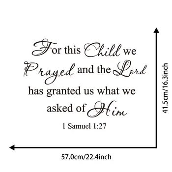 Samuel 1:27 for this child we prayed and the lord has granted art apothegm home decal wall sticker Removable
Samuel 1:27 for this child we prayed and the lord has granted art apothegm home decal wall sticker Removable