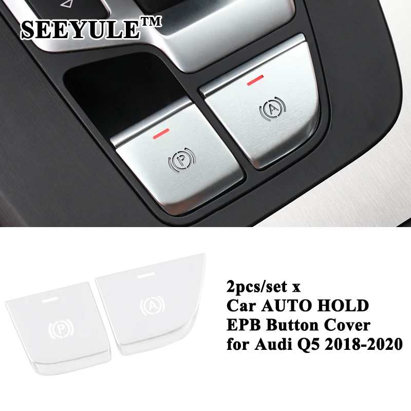 2pcs/set SEEYULE Car AUTO HOLD EPB Eletrical Park Brake Buttons Cover Decoration Trim Sticker Accessories for Audi Q5 2018-2020
2pcs/set SEEYULE Car AUTO HOLD EPB Eletrical Park Brake Buttons Cover Decoration Trim Sticker Accessories for Audi Q5 2018-2020