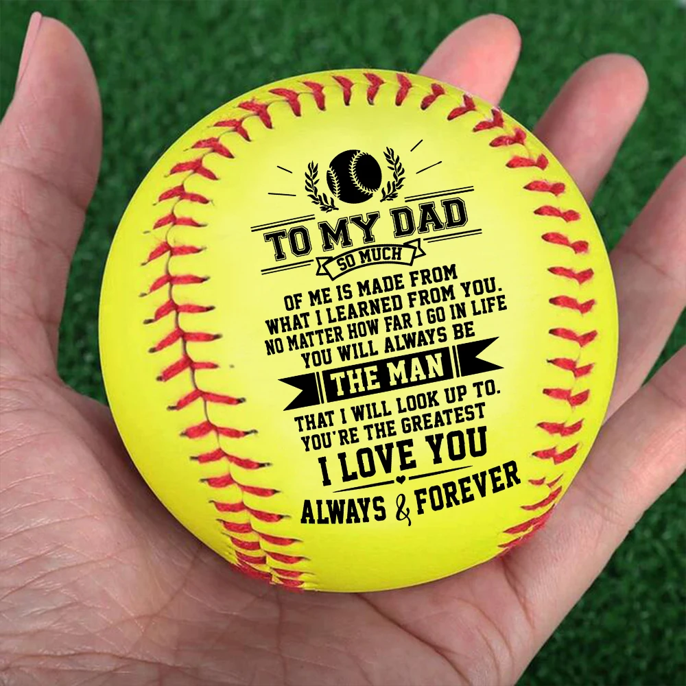 To my dad Print id of the standard softball as a birthday Christmas present
To my dad Print id of the standard softball as a birthday Christmas present