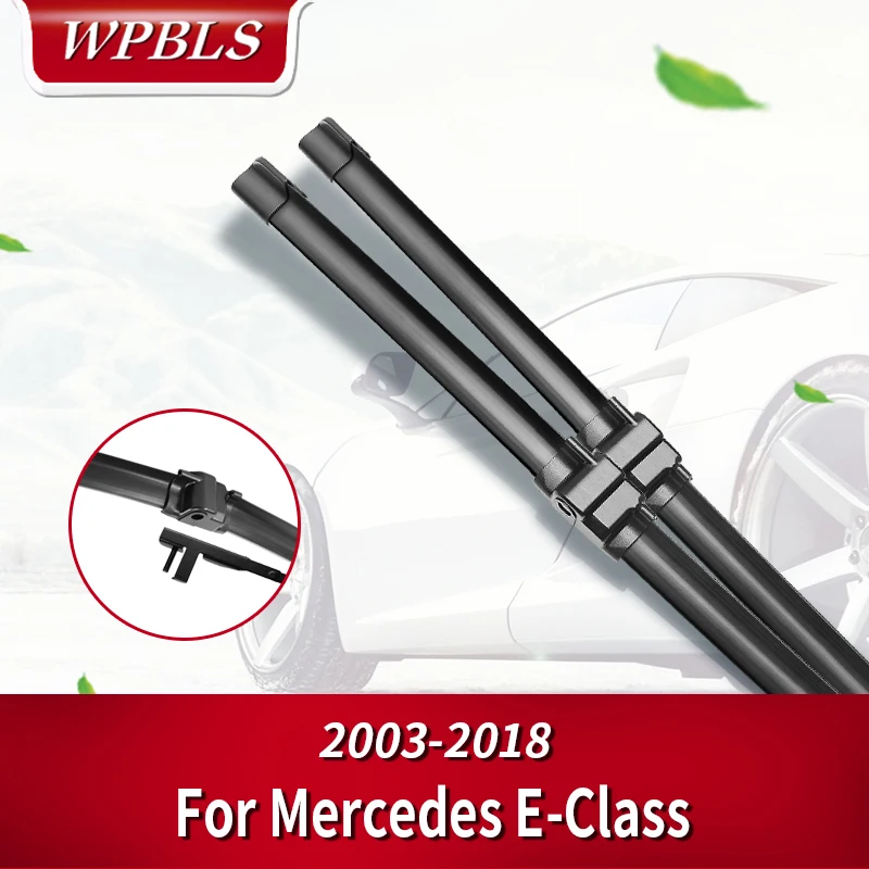 Щетки стеклоочистителя WPBLS для Mercedes Benz E Class W211 W212 W213 E200 E250 E270 E280 E300 E320 E350 E400 E420 E450 E500