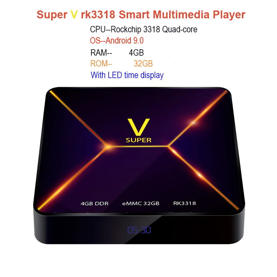 Android 9 Tv Box 4k Super V 4GB 32GB Android 9.0 Rockchip 3318 Quad Core BT4.0 USB3.0 2.4G/5G Dual WIFI 3D Set Top Box
Android 9 Tv Box 4k Super V 4GB 32GB Android 9.0 Rockchip 3318 Quad Core BT4.0 USB3.0 2.4G/5G Dual WIFI 3D Set Top Box