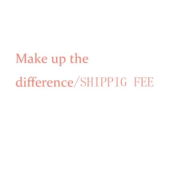 shipping fee/Make up the difference 2019 
shipping fee/Make up the difference 2019