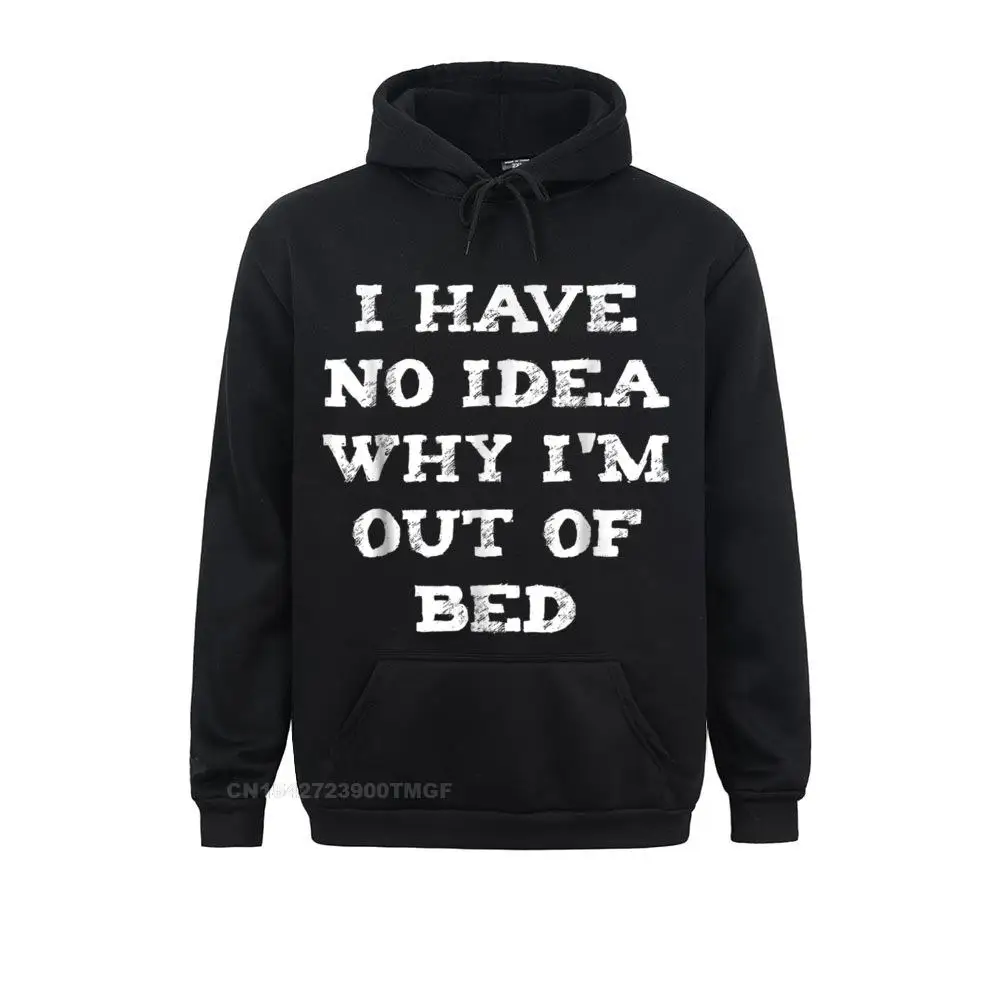Printed On I Have No idea Why Im Out Of Bed Oversized Hoodie Europe Long Sleeve Labor Day Hoodies Rife Hoods Men Sweatshirts
Printed On I Have No idea Why Im Out Of Bed Oversized Hoodie Europe Long Sleeve Labor Day Hoodies Rife Hoods Men Sweatshirts