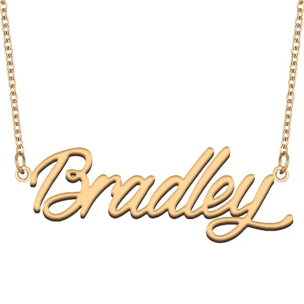 Bradley Name Necklace for Women Stainless Steel Jewelry Gold Plated Nameplate Chain Pendant Femme Mothers Girlfriend Gift
Bradley Name Necklace for Women Stainless Steel Jewelry Gold Plated Nameplate Chain Pendant Femme Mothers Girlfriend Gift