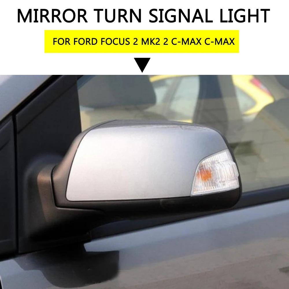 For Ford Focus 2 MK2 2004-2008 2 C-MAX 2003-2007 Dynamic Turn Signal Light LED Side Mirror Sequential Indicator Blinker 
For Ford Focus 2 MK2 2004-2008 2 C-MAX 2003-2007 Dynamic Turn Signal Light LED Side Mirror Sequential Indicator Blinker