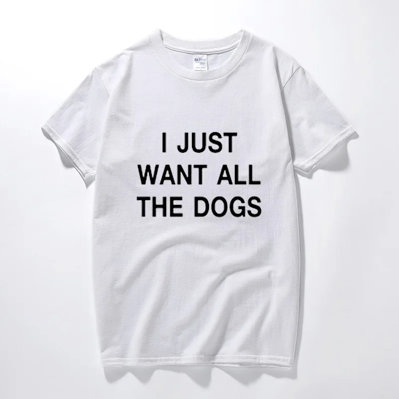 want all the dogs unisex casual funny t shirts tumblr pet lovers