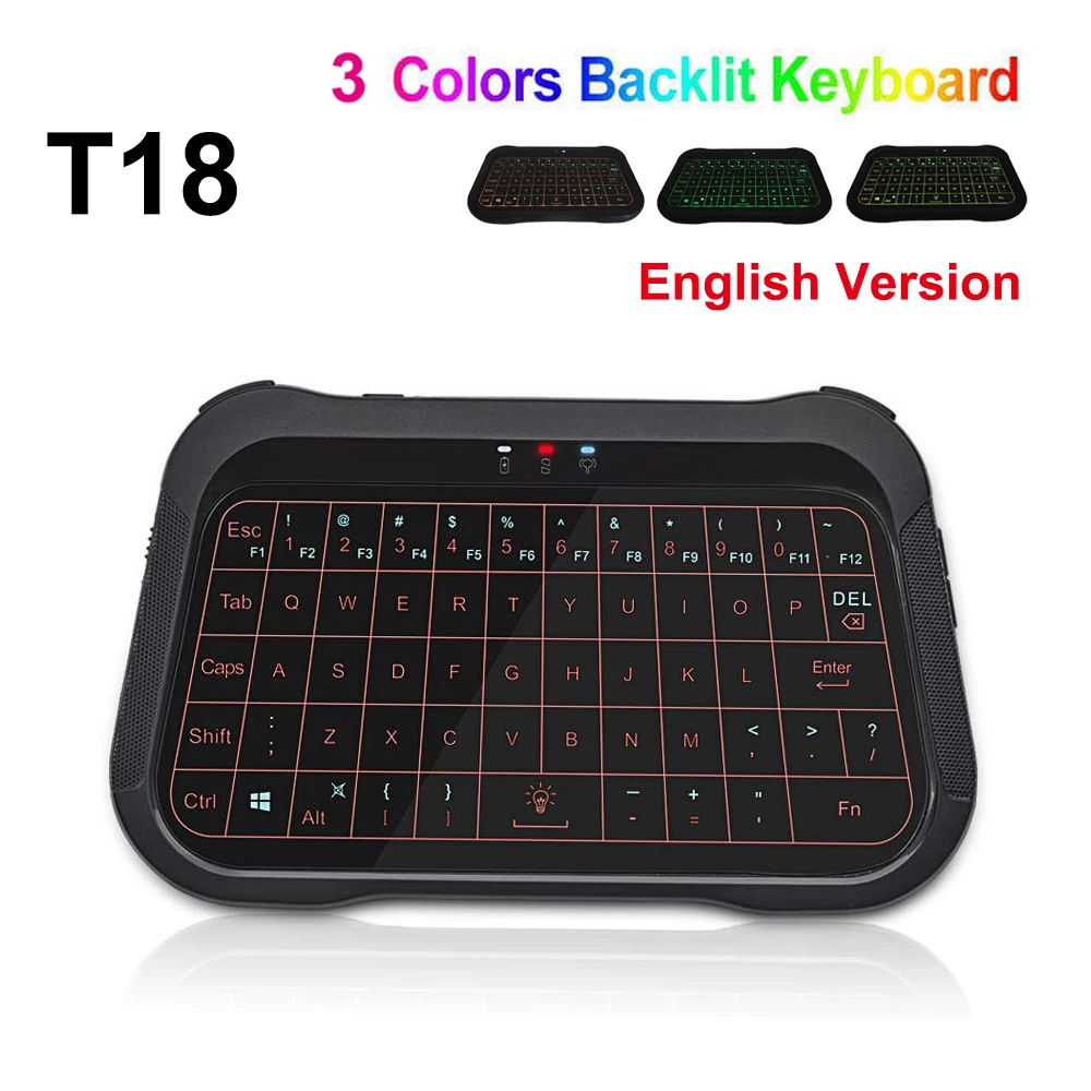 T18 Air mouse USB mini wireless keyboard touchpad backlit gaming keyboard MAC laptop tablet Smart tv android keybaord for X96 T9
T18 Air mouse USB mini wireless keyboard touchpad backlit gaming keyboard MAC laptop tablet Smart tv android keybaord for X96 T9
