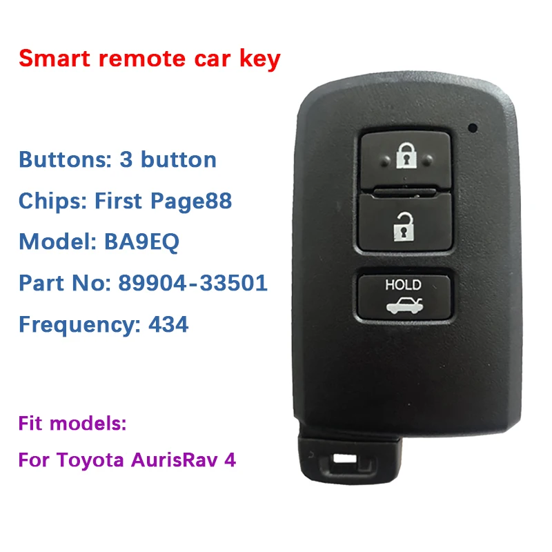 CN007160 Aftermarket 3 Button Model BA9EQ Smart Key For Toyota Auris Rav 4 Keyless Go Key 434MHz Part Number 89904-33501
CN007160 Aftermarket 3 Button Model BA9EQ Smart Key For Toyota Auris Rav 4 Keyless Go Key 434MHz Part Number 89904-33501