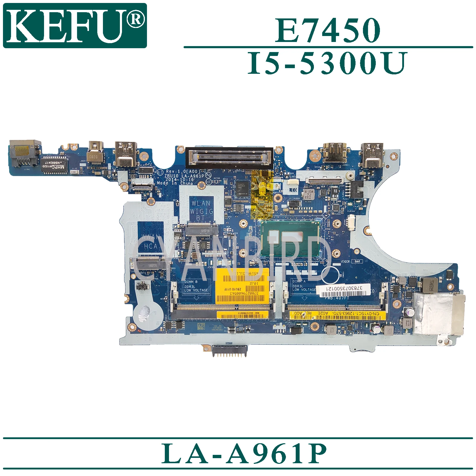 KEFU LA-A961P original mainboard for Dell Latitude E7450 with I5-5300U Laptop motherboard
KEFU LA-A961P original mainboard for Dell Latitude E7450 with I5-5300U Laptop motherboard