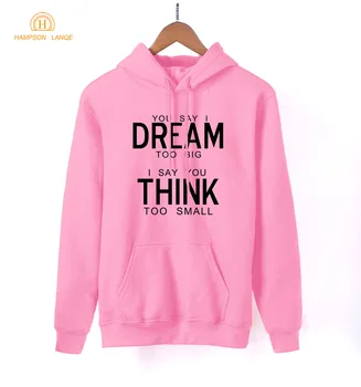 You Say I Dream Too Big I Say You Think Too Small Funny Hoodies Lady 2020 Spring Autumn Kawaii Pink Sweatshirts K-pop Pullovers
You Say I Dream Too Big I Say You Think Too Small Funny Hoodies Lady 2020 Spring Autumn Kawaii Pink Sweatshirts K-pop Pullovers