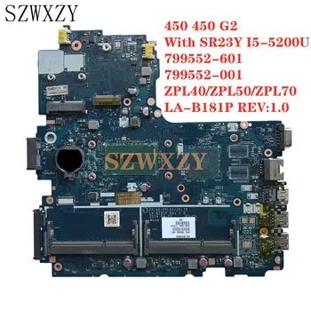 For HP Probook 450 450 G2 Laptop Motherboard With SR23Y I5-5200U CPU 799552-601 799552-001 ZPL40/ZPL50/ZPL70 LA-B181P REV:1.0
For HP Probook 450 450 G2 Laptop Motherboard With SR23Y I5-5200U CPU 799552-601 799552-001 ZPL40/ZPL50/ZPL70 LA-B181P REV:1.0