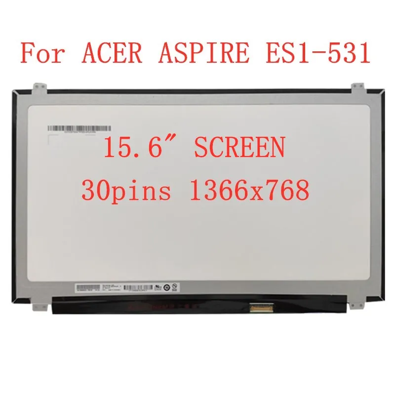 15.6" Laptop LED Screen For ACER ASPIRE ES1-531 LCD matrix display Replacement panel HD 30pin 1366*768
15.6" Laptop LED Screen For ACER ASPIRE ES1-531 LCD matrix display Replacement panel HD 30pin 1366*768