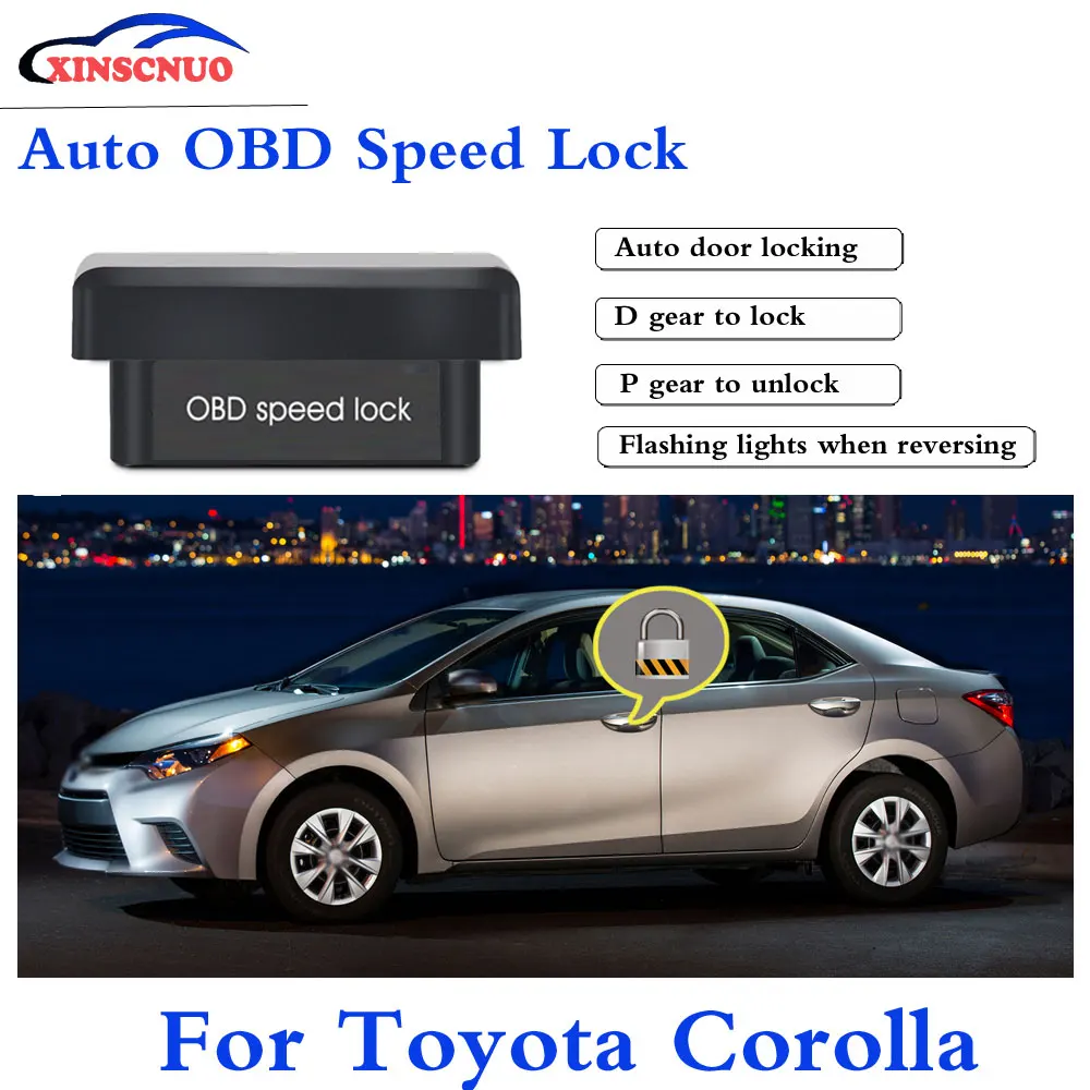 XINSCNUO New Smart Auto OBD Speed Lock For Toyota Corolla 2007-2016 Profession Produce Car Door Lock auto electronics
XINSCNUO New Smart Auto OBD Speed Lock For Toyota Corolla 2007-2016 Profession Produce Car Door Lock auto electronics
