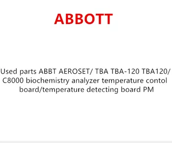 Used parts ABBOT AEROSET/ TBA TBA-120 TBA120/C8000 biochemistry analyzer temperature contol board/temperature detecting board PM
Used parts ABBOT AEROSET/ TBA TBA-120 TBA120/C8000 biochemistry analyzer temperature contol board/temperature detecting board PM