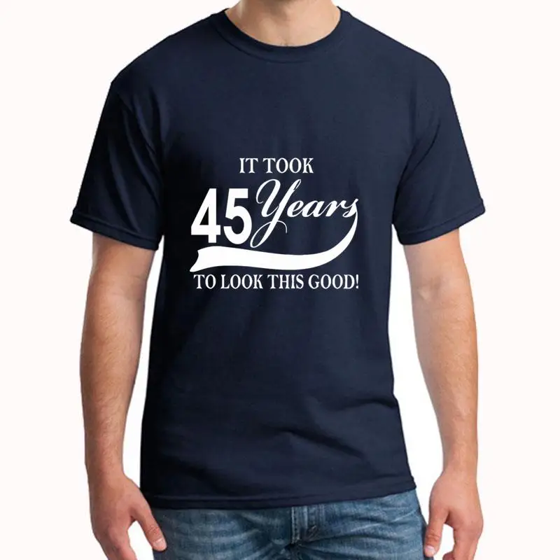 Design It Took 45 Years To Look This Good tshirt loose size 5xl cool Comics Unisex gents t shirt tee Classical Natural
Design It Took 45 Years To Look This Good tshirt loose size 5xl cool Comics Unisex gents t shirt tee Classical Natural