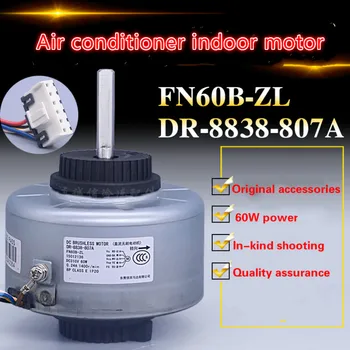 DR-8838-807A for Gree inverter air conditioner DC motor FN60B-ZL fan motor 60W reversal
DR-8838-807A for Gree inverter air conditioner DC motor FN60B-ZL fan motor 60W reversal