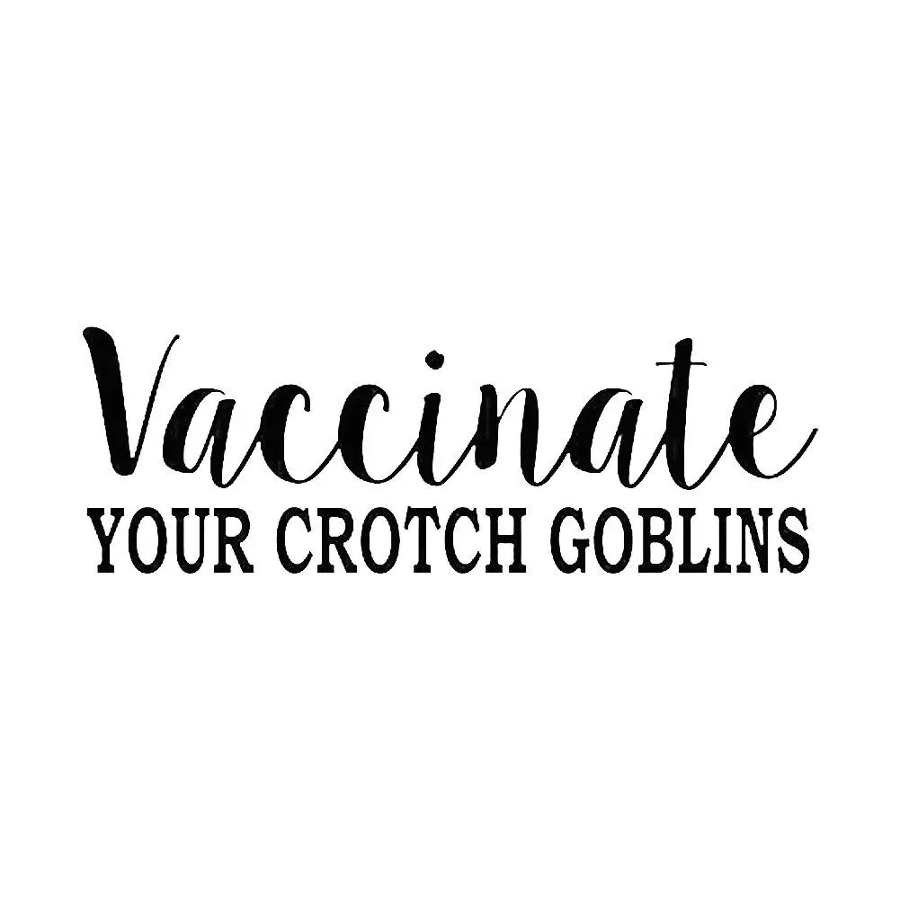 80% HOT SALES Vaccinate Your Crotch Goblins Funny Car Vehicle Reflective Decals Sticker Decor
80% HOT SALES Vaccinate Your Crotch Goblins Funny Car Vehicle Reflective Decals Sticker Decor