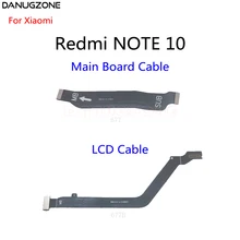 Câble de connexion de la carte mère pour Xiaomi Redmi NOTE 10, affichage LCD, flexible=