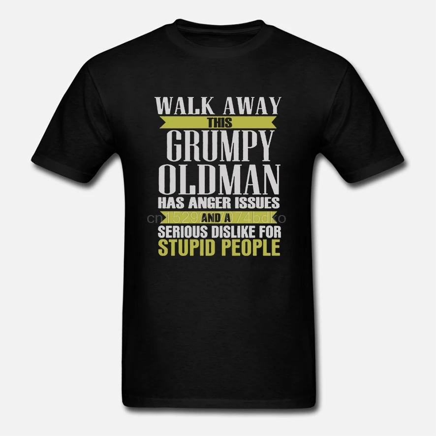 Newest 2019 Fashion T Shirt Walk Away This Grumpy Old Man |