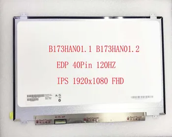 New original B173HAN01.1 B173HAN01.2 120HZ 40-pin EDP interface high score IPS screen 
New original B173HAN01.1 B173HAN01.2 120HZ 40-pin EDP interface high score IPS screen