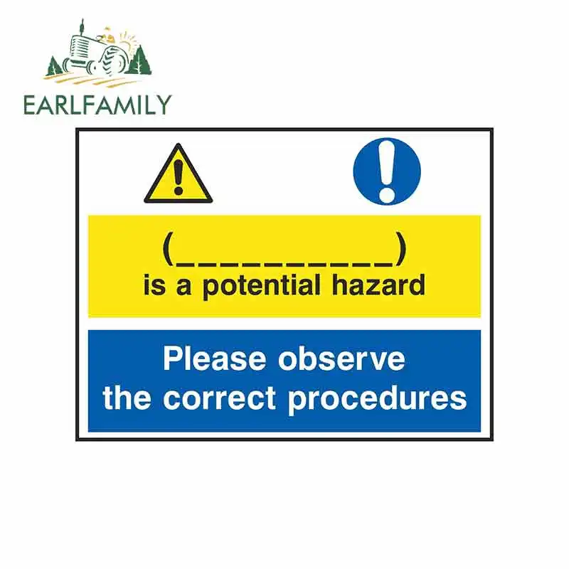 EARLFAMILY 13cm x 9.8cm for POTENTIAL HAZARD Please Observe The Correct Procedures Sign Fine Decal Funny Car Stickers Vinyl JDM
EARLFAMILY 13cm x 9.8cm for POTENTIAL HAZARD Please Observe The Correct Procedures Sign Fine Decal Funny Car Stickers Vinyl JDM