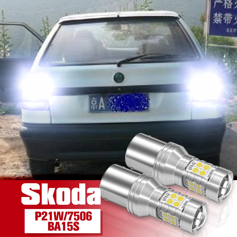 

Reverse Light Accessories 2pcs LED Bulb Lamp P21W BA15S For Skoda Superb Yeti Fabia 1 2 3 Felicia Octavia A5 A7 Rapid Roomster