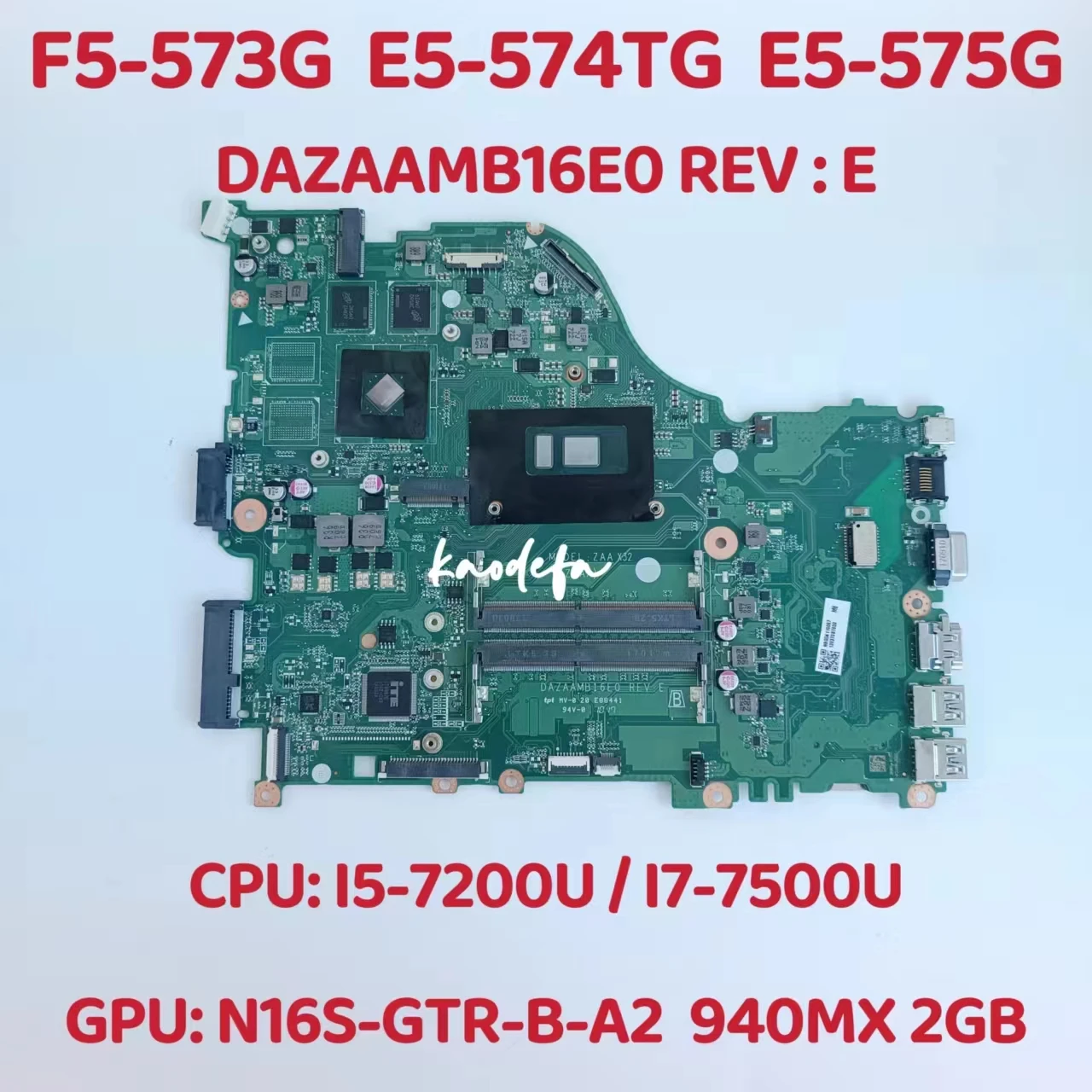 

DAZAAMB16E0 For ACER Aspire F5-573G E5-574TG E5-575G Motherboard Mainboard CPU: I5-7200U I7-7500U GPU: 940MX 2GB 100% Test OK