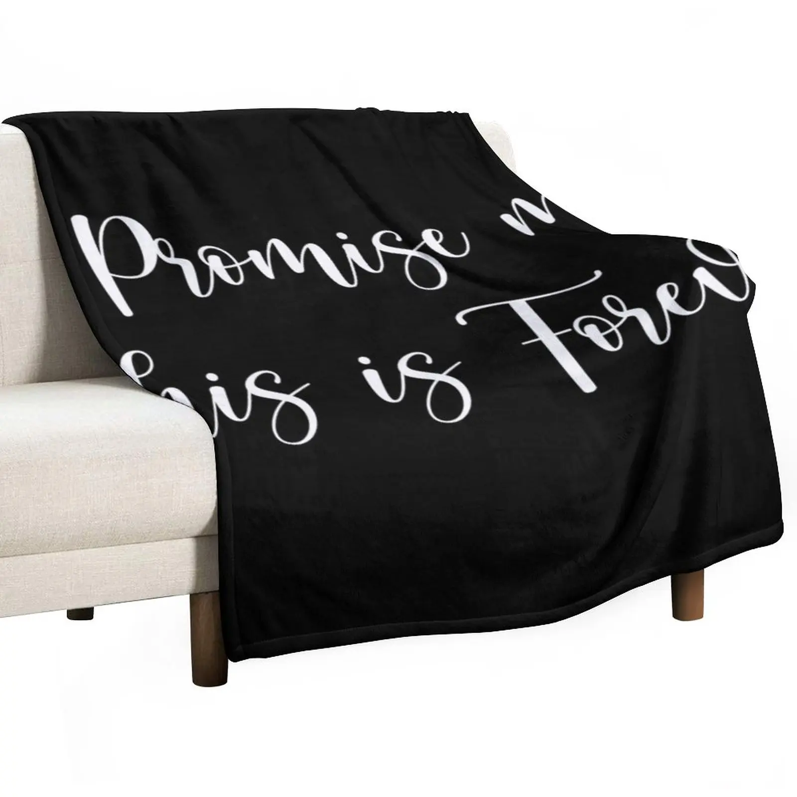 

Promise me this is Forever Throw Blanket Decorative Throw Blanket Travel Blanket