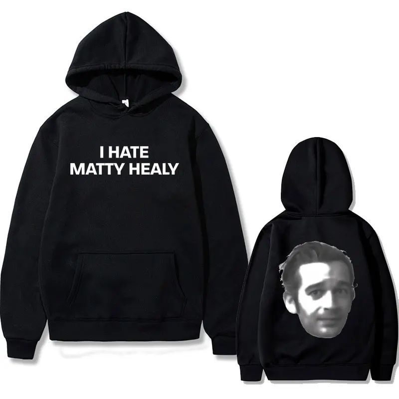 

I Hate Matty Healy Graphic Print Hoodie Men Women Gothic Vintage Streetwear British Indie Alternative Rock Band The 1975 Hoody