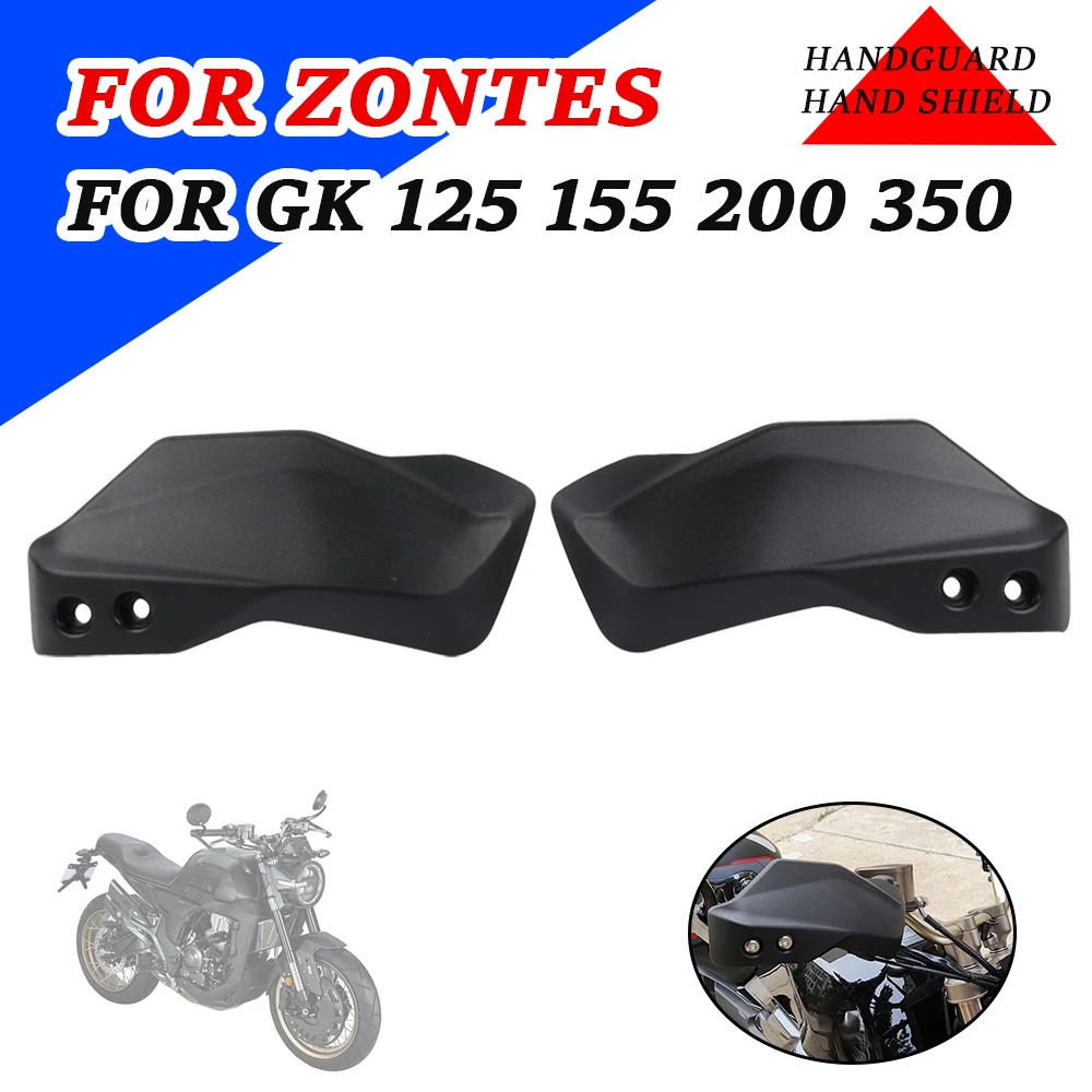 

Motorcycle Accessories Handguard Windshield Hand Guards Handle Wind Shield For Zontes GK 125 155 200 350 GK350 ZT350-GK GK125