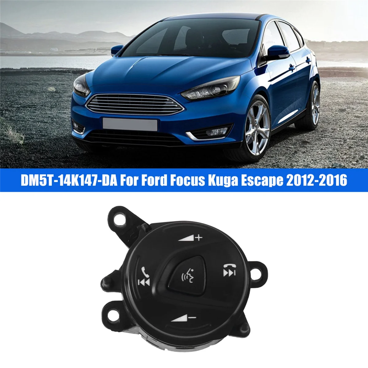 DM5T-14K147-DA Steering Wheel Control Switch Push Button Switch Automotive for Focus Kuga Escape 2012-2016
DM5T-14K147-DA Steering Wheel Control Switch Push Button Switch Automotive for Focus Kuga Escape 2012-2016