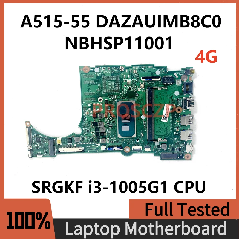 

DAZAUIMB8C0 Mainboard For Acer Aspire A515-55 Laptop Motherboard NBHSP11001 4GB With SRGKF I3-1005G1 CPU 100% Full Working Well