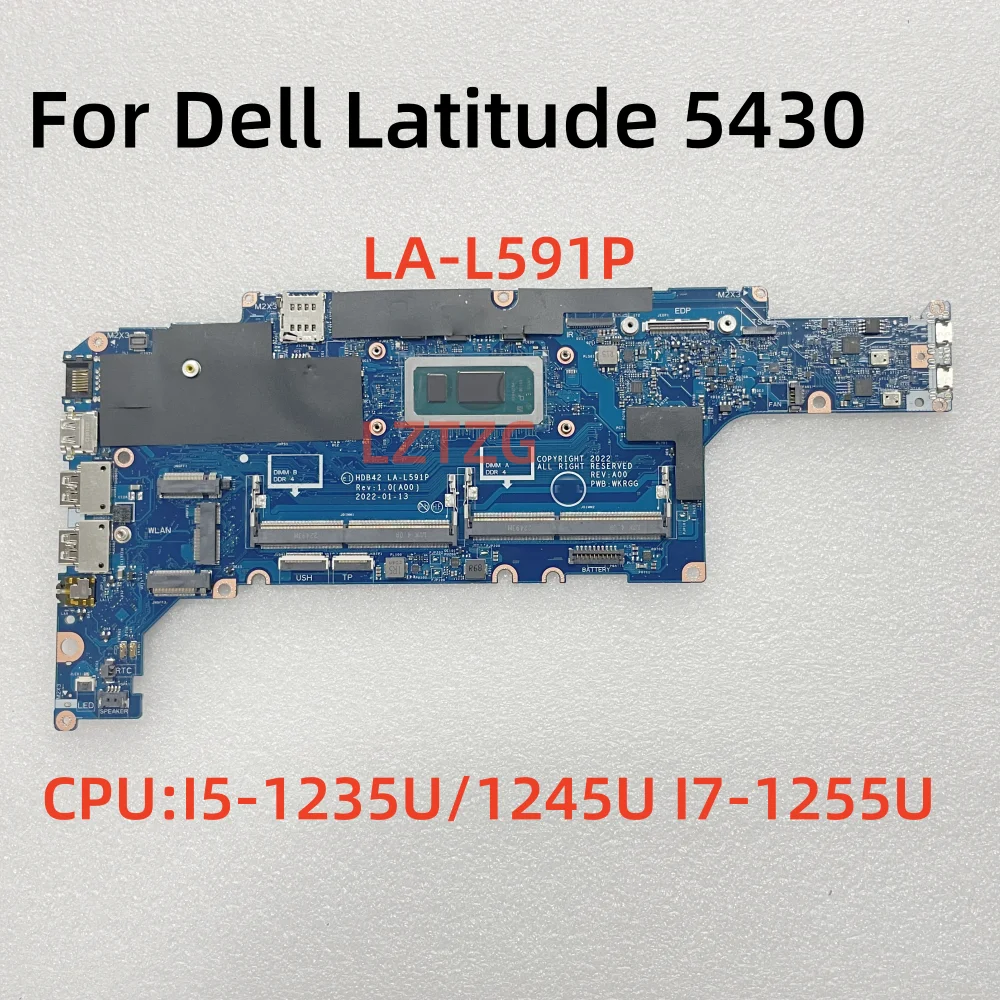 

Оригинальная материнская плата для ноутбука Dell Latitude 5430 с фотооборудованием I7-1255U CPU UMA LA-L591P 100% протестирована ОК