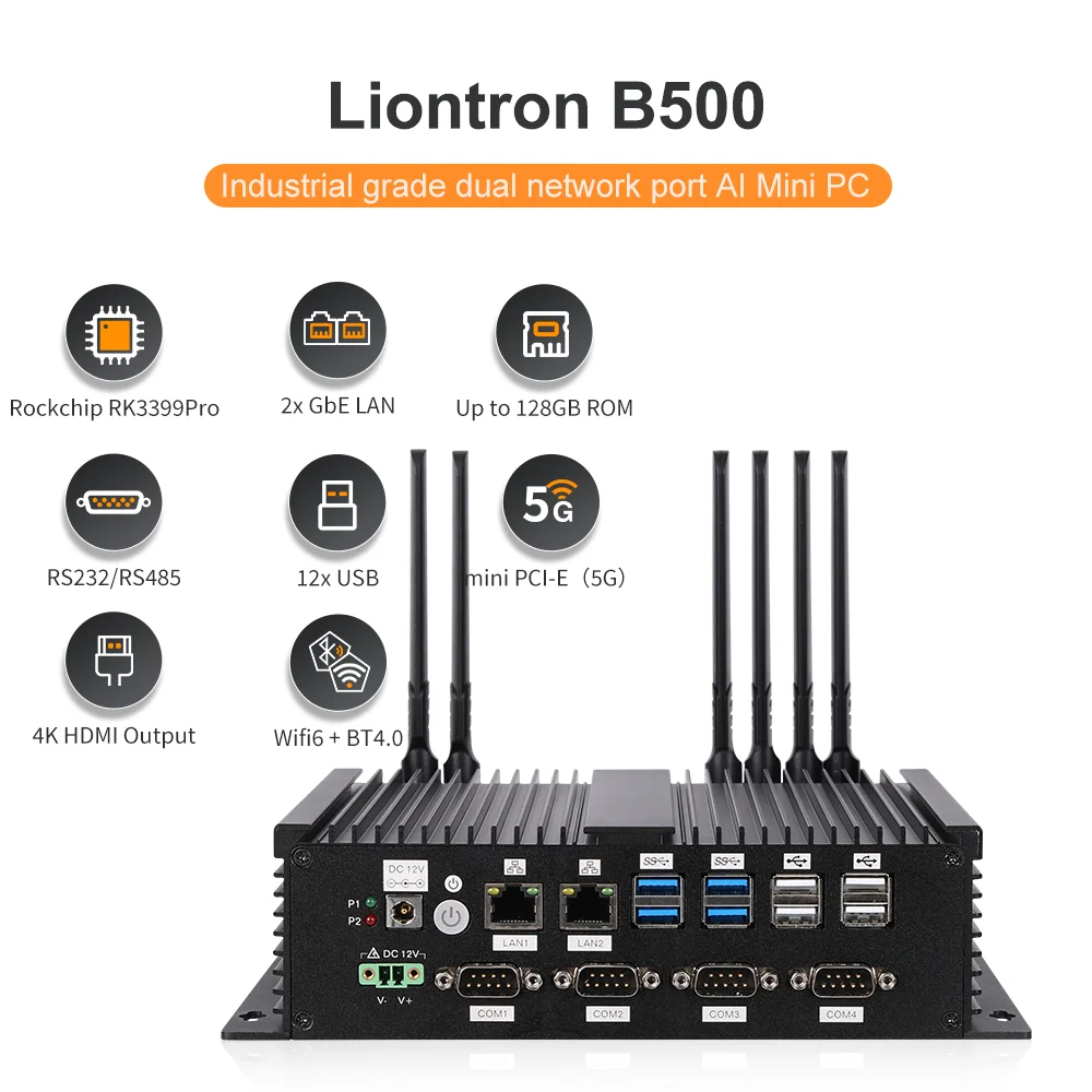 Liontron B500 IOT Mini PC 5G AI Industrial Six-core 1.8GHz Dual Gigabit Ethernet Rockchip RK3399pro Embedded Host
Liontron B500 IOT Mini PC 5G AI Industrial Six-core 1.8GHz Dual Gigabit Ethernet Rockchip RK3399pro Embedded Host